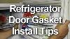 Refrigerator Door Gasket Installation Tips New Door Seals Or Reversing The Doors