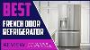 Refrigerator Top 5 Best French Door Refrigerators 2020 Buying Guide